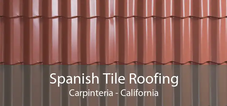 Spanish Tile Roofing Carpinteria - California