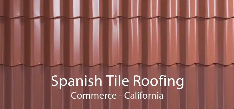 Spanish Tile Roofing Commerce - California
